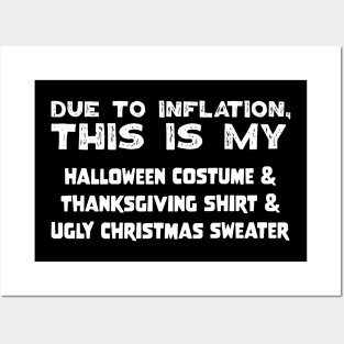Due To Inflation This Is My Halloween Costume Thanksgiving Shirt Ugly Christmas Sweater Posters and Art